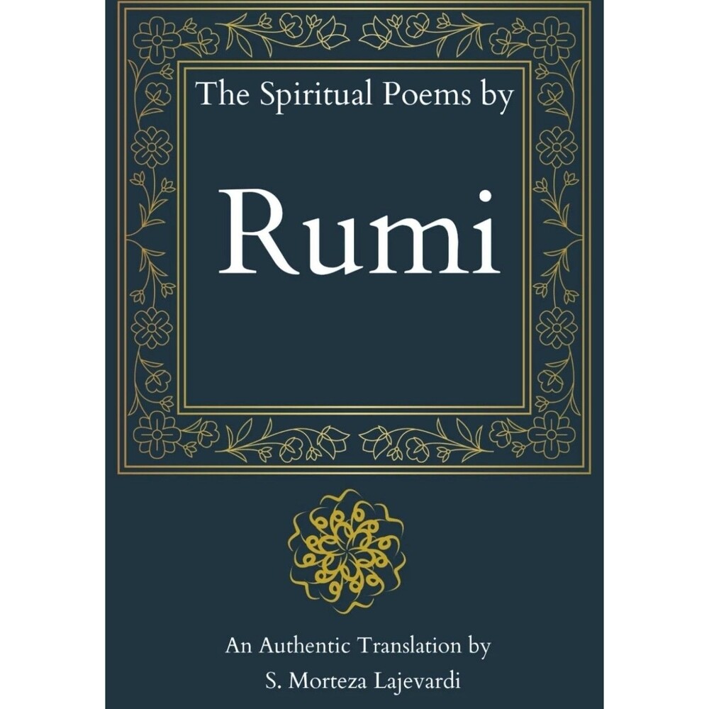 The Spiritual Poems Of Rumi